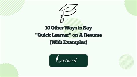 10 Other Ways to Say “Quick Learner” on A Resume (With Examples).